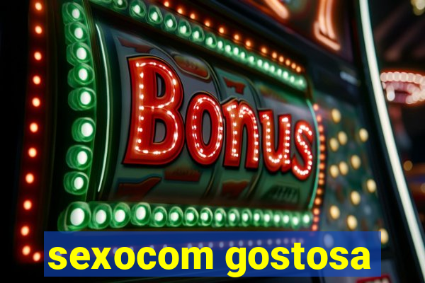 sexocom gostosa